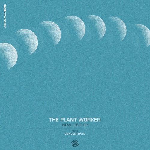 The Plant Worker - New Love EP [ANDROID269]